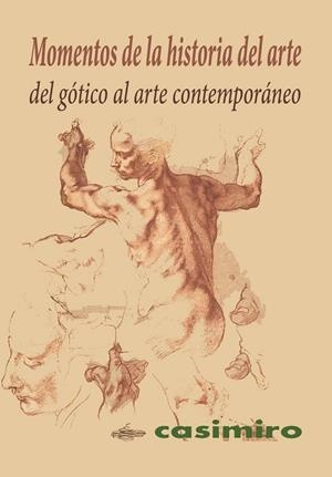 MOMENTOS DE LA HISTORIA DEL ARTE DEL GÓTICO AL ARTE CONTEMPORÁNEO | 9788417930202