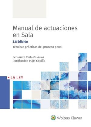 MANUAL DE ACTUACIONES EN SALA. TÉCNICAS PRÁCTICAS DEL PROCESO PENAL  | 9788418349409 | PINTO PALACIOS, FERNANDO/PUJOL CAPILLA, PURIFICACIÓN