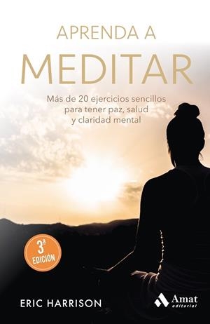 APRENDA A MEDITAR. MAS DE 20 EJERCICIOS SENCILLOS PARA TENER PAZ, SALUD Y CLARIDAD MENTAL | 9788418114465 | HARRISON, ERIC