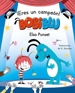¡ERES UN CAMPEON, BOBIBLU!  | 9788448855789 | PUNSET, ELSA/SR. SANCHEZ,