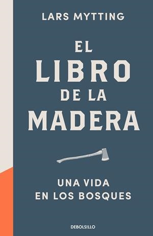 EL LIBRO DE LA MADERA. UNA VIDA EN LOS BOSQUES | 9788466353335 | MYTTING, LARS