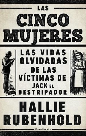 LAS CINCO MUJERES. LAS VIDAS OLVIDADAS DE LAS VÍCTIMAS DE JACK EL DESTRIPADOR | 9788418014949 | RUBENHOLD, HALLIE