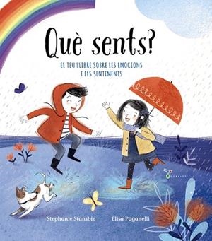QUÈ SENTS? EL TEU LLIBRE SOBRE LES EMOCIONS I ELS SENTIMENTS | 9788499062686 | STANSBIE, STEPHANIE