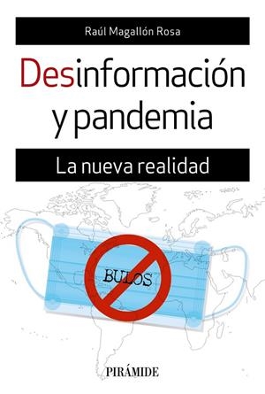 DESINFORMACIÓN Y PANDEMIA. LA NUEVA REALIDAD | 9788436843583 | MAGALLÓN ROSA, RAÚL