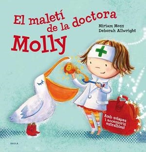 EL MALETÍ DE LA DOCTORA MOLLY (AMB SOLAPES I ACCESSORIS EXTRAIBLES) | 9788447942121 | MOSS, MIRIAM