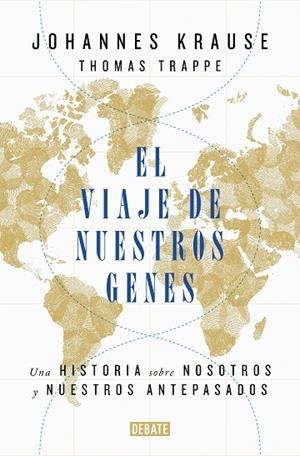 EL VIAJE DE NUESTROS GENES. UNA HISTORIA SOBRE NOSOTROS Y NUESTROS ANTEPASADOS | 9788418006685 | KRAUSE, JOHANNES/TRAPPE, THOMAS