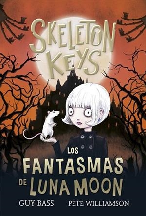 LOS FANTASMAS DE LUNA MOON. SKELETON KEYS 2 | 9788424666958 | BASS, GUY
