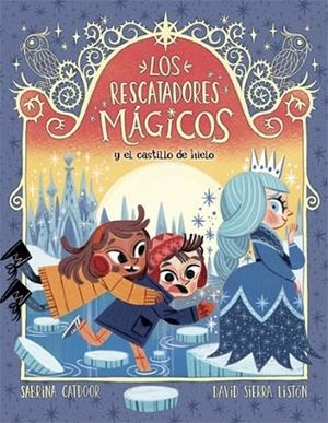 LOS RESCATADORES MÁGICOS Y EL CASTILLO DE HIELO | 9788424668563 | CATDOOR, SABRINA