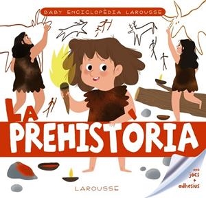 LA PREHISTÒRIA | 9788417720766 | LAROUSSE EDITORIAL