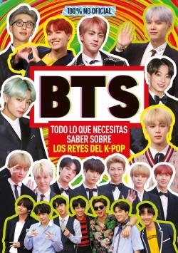 BTS. TODO LO QUE NECESITAS SABER SOBRE LOS REYES DEL K-POP | 9788408223573