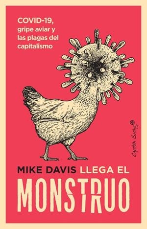 LLEGA EL MONSTRUO. COVID-19, GRIPE AVIAR Y LAS PLAGAS DEL CAPITALISMO | 9788412197983 | DAVIS, MIKE