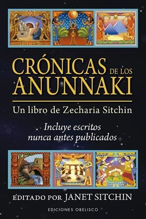 CRÓNICAS DE LOS ANUNNAKI. UN LIBRO DE ZECHARIA SITCHIN | 9788491115632 | SITCHIN, JANET
