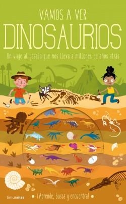 DINOSAURIOS. UN VIAJE AL PASADO QUE NOS LLEVA A MILLONES DE AÑOS ATRÁS | 9788408224273 | KNAPMAN, TIMOTHY/ROBINS, WESLEY