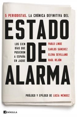 ESTADO DE ALARMA. LOS CIEN DÍAS QUE PUSIERON A ESPAÑA EN JAQUE | 9788499429410 | REJÓN ALTABLE, RAUL/SEVILLANO GONZÁLEZ, ELENA/SÁNCHEZ SANZ, CARLOS/LINDE HERNÁNDEZ, PABLO/MÉNDEZ, LU