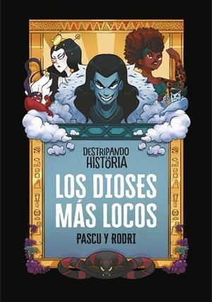 LOS DIOSES MÁS LOCOS. DESTRIPANDO LA HISTORIA | 9788420440040 | SEPTIÉN, RODRIGO/PASCUAL, ÁLVARO