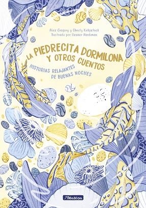 LA PIEDRECITA DORMILONA Y OTROS CUENTOS HISTORIAS RELAJANTES DE BUENAS NOCHES | 9788448855079 | GREGORY, ALICE/KIRKPATRICK, CHRISTY/HARDIMAN, ELEANOR
