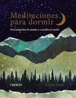 MEDITACIONES PARA DORMIR. DESCOMPRIME LA MENTE Y CONCILIA EL SUEÑO | 9788441542839 | NORTH, DANIELLE