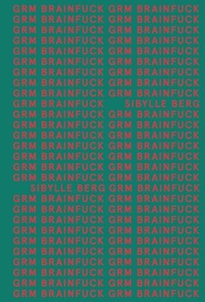 GRM BRAINFUCK | 9788413620534 | BERG, SIBYLLE
