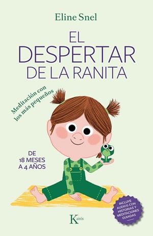 EL DESPERTAR DE LA RANITA. MEDITACIÓN CON LOS MÁS PEQUEÑOS DE 18 MESES A 4 AÑOS | 9788499888064 | SNEL, ELINE