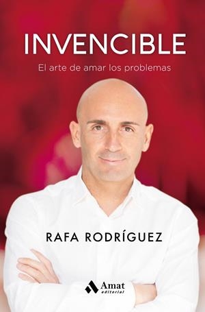 INVENCIBLE. EL ARTE DE AMAR LOS PROBLEMAS | 9788418114359 | RODRÍGUEZ GARCIA, RAFA