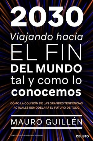 2030. VIAJANDO HACIA EL FIN DEL MUNDO TAL Y COMO LO CONOCEMOS | 9788423431922 | GUILLÉN, MAURO