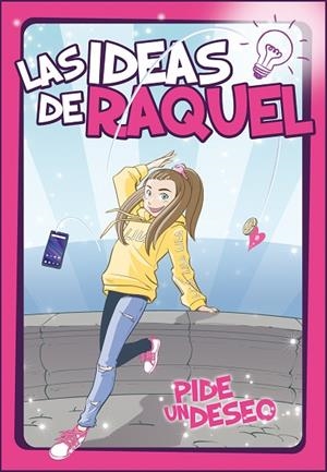 PIDE UN DESEO. LAS IDEAS DE RAQUEL 1 | 9788448856281 | LAS IDEAS DE RAQUEL