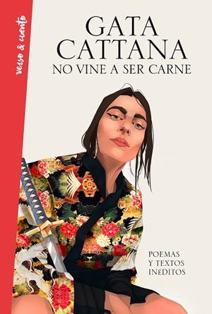 NO VINE A SER CARNE (POEMAS Y TEXTOS INEDITOS) | 9788403522145 | CATTANA, GATA