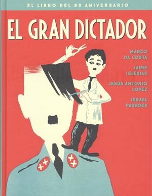 EL GRAN DICTADOR. EL LIBRO DEL 80 ANIVERSARIO | 9788418181092 | DA COSTA, MARCO/IGLESIAS, JAIME/LÓPEZ, JESÚS ANTONIO/PAREDES, ISRAEL