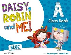 DAISY, ROBIN & ME! BLUE A. CLASS BOOK PACK | 9780194807401 | CHARRINGTON, MARY/COVILL, CHARLOTTE
