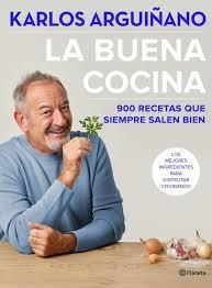 LA BUENA COCINA 900 RECETAS QUE SIEMPRE SALEN BIEN | 9788408234555 | ARGUIÑANO, KARLOS