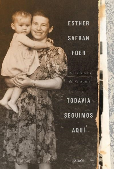 TODAVÍA SEGUIMOS AQUÍ. UNAS MEMORIAS DEL HOLOCAUSTO | 9788449337222 | SAFRAN FOER, ESTHER