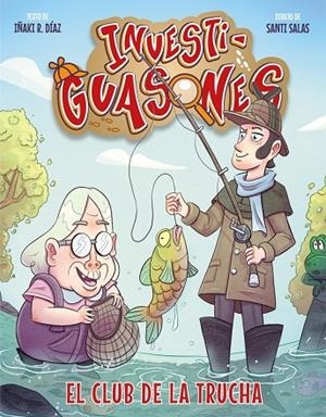 INVESTIGUASONES: EL CLUB DE LA TRUCHA | 9788418002335 | DÍAZ, IÑAKI R.