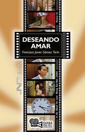 DESEANDO AMAR (IN THE MOOD FOR LOVE). WONG KAI-WAI (2000) | 9788476429143 | GÓMEZ TARÍN, FRANCISCO JAVIER