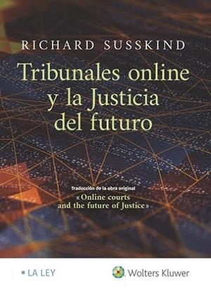 TRIBUNALES ONLINE Y LA JUSTICIA DEL FUTURO | 9788418349461 | SUSSKIND, RICHARD