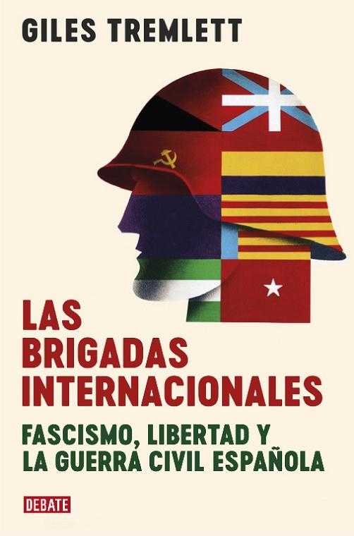 LAS BRIGADAS INTERNACIONALES. FASCISMO, LIBERTAD Y LA GUERRA CIVIL ESPAÑOLA | 9788417636913 | TREMLETT, GILES