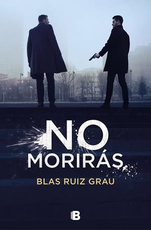 NO MORIRÁS. NICOLAS VALDES 3 | 9788466668583 | RUIZ GRAU, BLAS