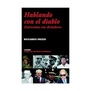 HABLANDO CON EL DIABLO. ENTREVISTAS CON DICTADORES | 9788475066820 | ORIZIO, RICCARDO