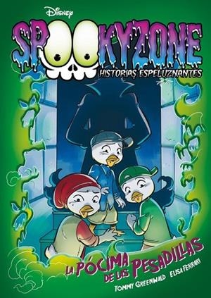 SPOOKYZONE. HISTORIAS ESPELUZNANTES. LA PÓCIMA DE LAS PESADILLAS | 9788417062866 | DISNEY