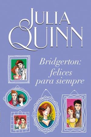 FELICES PARA SIEMPRE (BRIDGERTON 9) | 9788416327928 | QUINN, JULIA