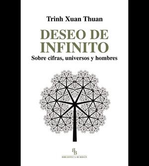 DESEO DE INFINITO. SOBRE CIFRAS, UNIVERSOS Y HOMBRES. | 9788494263811 | XUAN THUAN, TRINH