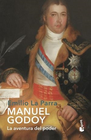 MANUEL GODOY. LA AVENTURA DEL PODER | 9788490668252 | LA PARRA, EMILIO