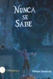 NUNCA SE SABE RELATOS, EXPERIENCIAS Y REFLEXIONES  DE UN VIAJERO POCO CONVENCIONAL | 9788499502250 | MANTECÓN, ENRIQUE