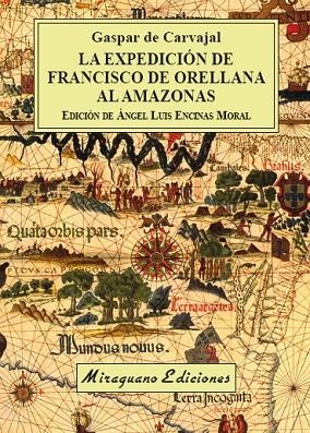 LA EXPEDICIÓN DE FRANCISCO DE ORELLANA AL AMAZONAS | 9788478134953 | DE CARVAJAL, GASPAR
