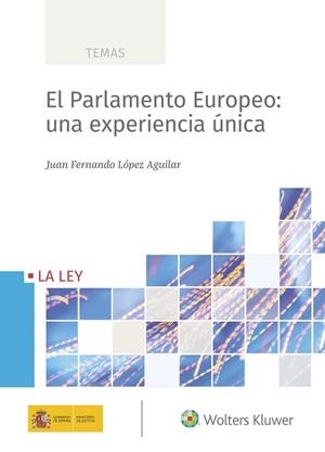 EL PARLAMENTO EUROPEO: UNA EXPERIENCIA UNICA | 9788418349485 | LOPEZ AGUILAR,JUAN FERNANDO