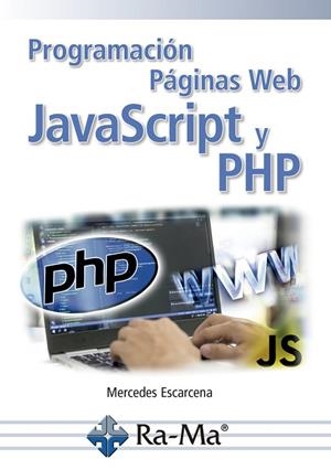 PROGRAMACIÓN PAGINAS WEB JAVASCRIPT Y PHP | 9788418551130 | ESCARCENA PÉREZ, Mª DE LAS MERCEDES
