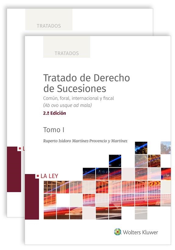 TRATADO DE DERECHO DE SUCESIONES 2 VOLS. COMÚN, FORAL, INTERNACIONAL Y FI SCAL (AB OVO USQUE AD MALA) | 9788418349669 | MARTÍNEZ MARTÍNEZ, RUPERTO ISIDORO