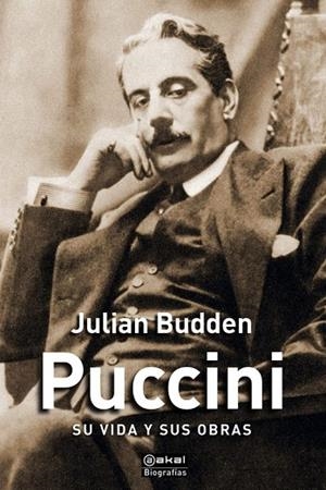 PUCCINI. SU VIDA Y SUS OBRAS | 9788446049975 | BUDDEN, JULIAN