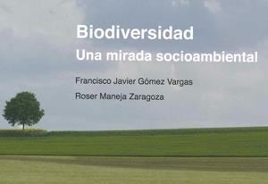 BIODIVERSIDAD. UNA MIRADA SOCIOAMBIENTAL | 9788496645578 | R GÓMEZ, FRANCISCO/ MANEJA, ROSE