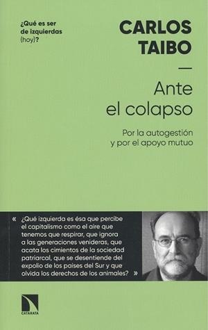 ANTE EL COLAPSO. POR LA AUTOGESTIÓN Y POR EL APOYO MUTUO | 9788490976562 | TAIBO ARIAS, CARLOS