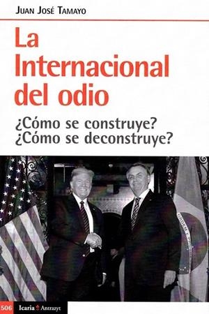 INTERNACIONAL DEL ODIO ¿ COMO SE CONSTRUYE? ¿ COMO SE DESCONTRUYE? | 9788498889796 | TAMAYO, JUAN JOSE